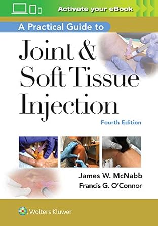 a practical guide to joint and soft tissue injection 1st edition dr james w mcnabb m d ,francis o'connor