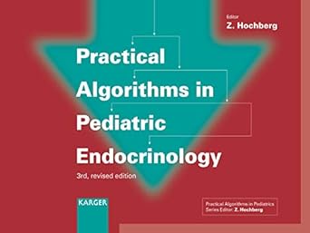practical algorithms in pediatric endocrinology 1st edition z hochberg 331805917x, 978-3318059175