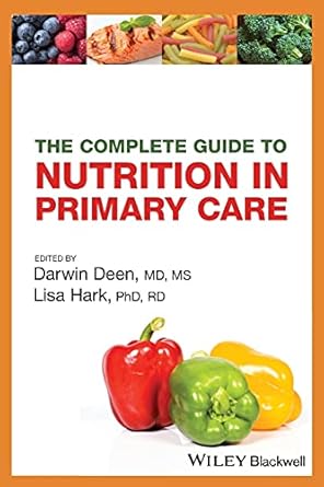 the complete guide to nutrition in primary care 1st edition darwin deen ,lisa hark 1405104740, 978-1405104746
