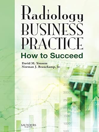 radiology business practice how to succeed 1st edition david m yousem md mba ,norman j beauchamp md mhs