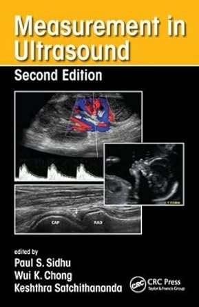 measurement in ultrasound a practical handbook 1st edition paul s sidhu ,wui k chong ,keshthra satchithananda