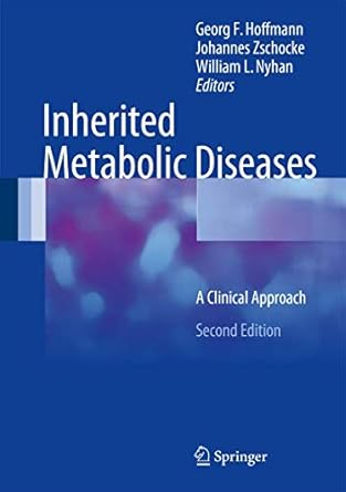 inherited metabolic diseases a clinical approach 1st edition georg f hoffmann ,johannes zschocke ,william l