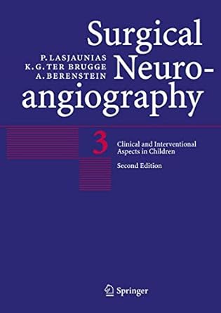 surgical neuroangiography vol 3 clinical and interventional aspects in children 1st edition p lasjaunias ,k g