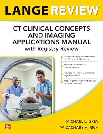 lange review ct clinical concepts and imaging applications manual with registry review 1st edition grey