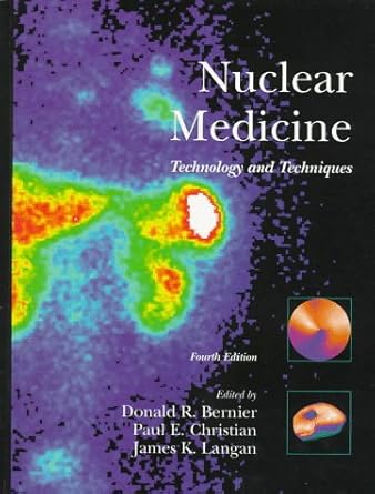 nuclear medicine technology and techniques 1st edition donald r bernier cnmt ,paul e christian bs cnmt pet