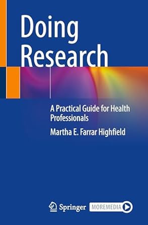 doing research a practical guide for health professionals 1st edition martha e farrar highfield 303179043x,