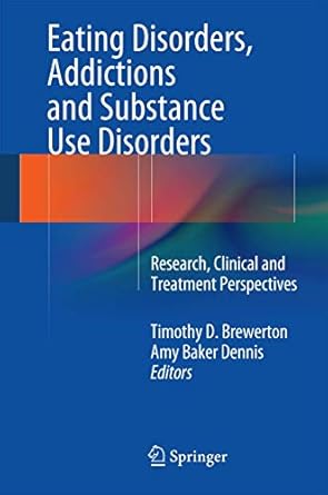 eating disorders addictions and substance use disorders research clinical and treatment perspectives 1st