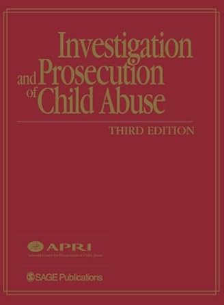 investigation and prosecution of child abuse 1st edition american prosecutors research institute 0761930906,