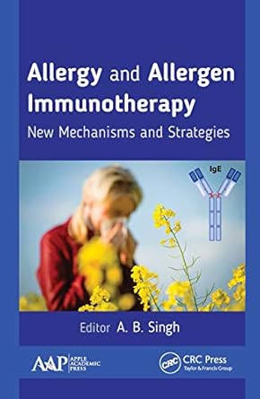 allergy and allergen immunotherapy 1st edition a b singh 1774636654, 978-1774636657