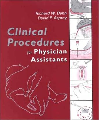 clinical procedures for physician assistants expert consult online and print 1st edition richard w dehn