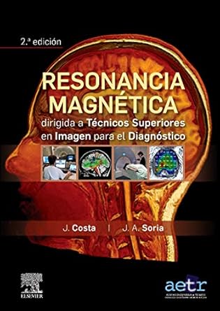 resonancia magnetica dirigida a tecnicos superiores en imagen para el diagnostico 1st edition joaquin costa