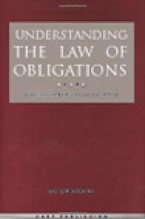 understanding the law of obligations essays on contract tort and restitution 1st edition andrew burrows