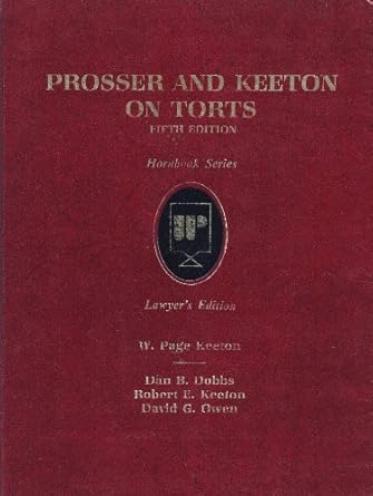 prosser and keeton on torts/with 1988 pocket part 1st edition william prosser 0314744428, 978-0314744425