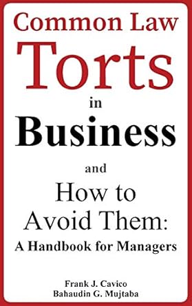 common law torts in business and how to avoid them a handbook for managers 1st edition frank j cavico