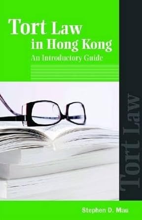 tort law in hong kong an introductory guide 1st edition stephen mau 9888028596, 978-9888028597