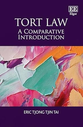 tort law a comparative introduction 1st edition eric tjong tjin tai 1803924373, 978-1803924373