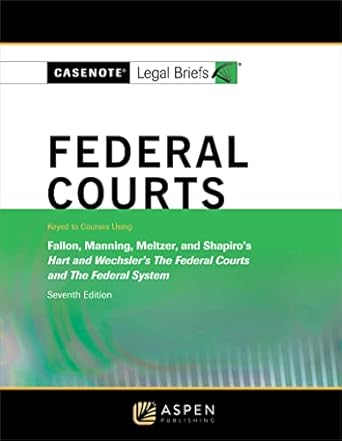 federal courts keyed to hart and wechsler 1st edition casenote legal briefs casenote legal briefs 1454873248,