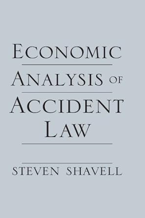 economic analysis of accident law 1st edition steven shavell 0674024176, 978-0674024175