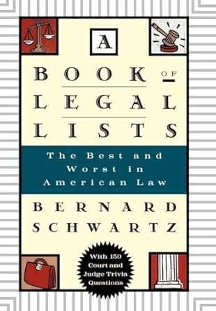 a book of legal lists the best and worst in american law with 150 court and judge trivia questions 1st