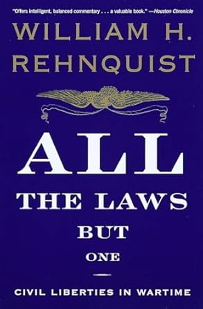 all the laws but one civil liberties in wartime 1st edition william h rehnquist 0679767320, 978-0679767329