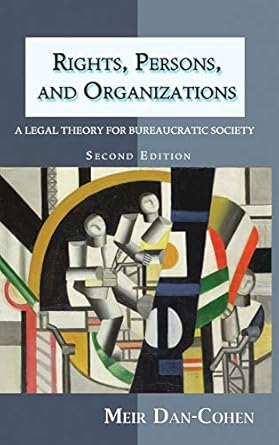 rights persons and organizations a legal theory for bureaucratic society 1st edition ilo reese robbins chair