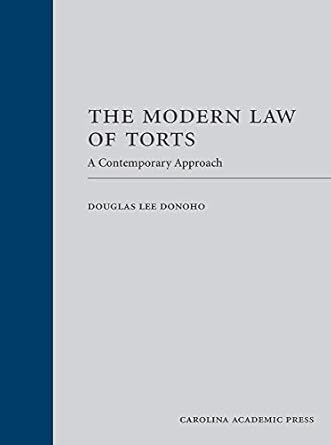 the modern law of torts a contemporary approach 1st edition douglas donoho 1531012949, 978-1531012946
