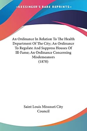 an ordinance in relation to the health department of the city an ordinance to regulate and suppress houses of