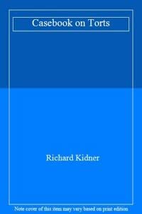 casebook on torts 1st edition richard kidner 1854312081, 978-1854312082