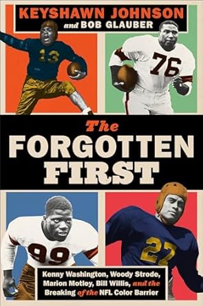 the forgotten first kenny washington woody strode marion motley bill willis and the breaking of the nfl color