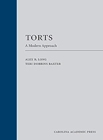 torts a modern approach 1st edition alex long ,teri baxter 1531017231, 978-1531017231
