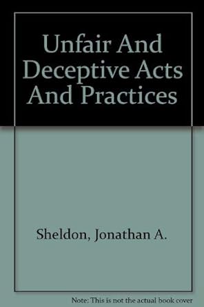 unfair and deceptive acts and practices 1st edition jonathan a sheldon ,carolyn l carter 1931697639,