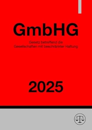 gesetz betreffend die gesellschaften mit beschrankter haftung gmbhg 2025 1st edition ronny studier