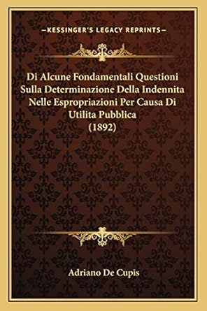 di alcune fondamentali questioni sulla determinazione della indennita nelle espropriazioni per causa di