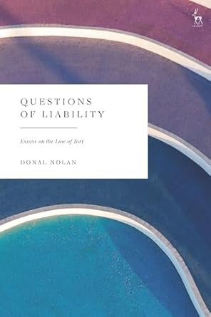 questions of liability essays on the law of tort 1st edition donal nolan 1509961925, 978-1509961924