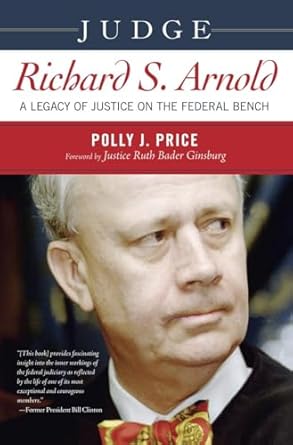 judge richard s arnold a legacy of justice on the federal bench 1st edition polly j price ,ruth bader