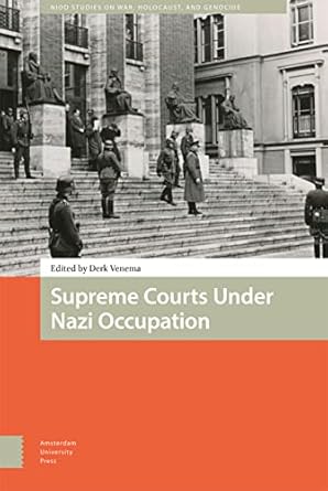 supreme courts under nazi occupation 1st edition derk venema ,melanie bost ,martin lohnig ,ditlev tamm