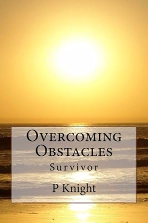 overcoming obstacles survivor 1st edition pamela knight 1543019897, 978-1543019896