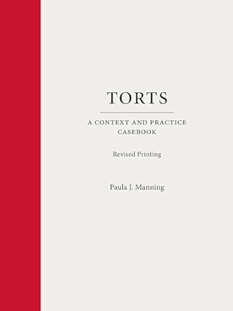 torts a context and practice casebook 1st edition paula manning 153102582x, 978-1531025823