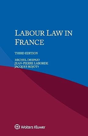 labour law in france 1st edition michel despax ,jean pierre laborde ,jacques rojot 9403523166, 978-9403523163