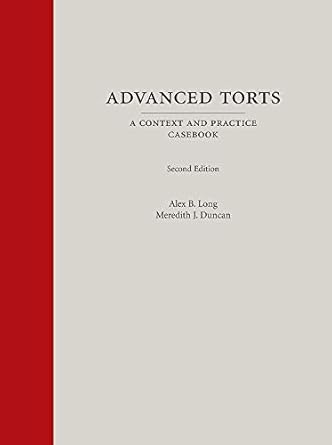 advanced torts a context and practice casebook 1st edition alex long ,meredith duncan 153101173x,