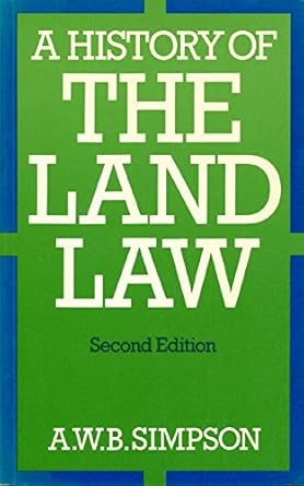 a history of the land law 1st edition a w b simpson 0198255365, 978-0198255369