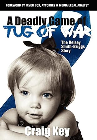 a deadly game of tug of war the kelsey smith briggs story 1st edition craig key ,irven box 1600373127,