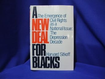 a new deal for blacks the emergence of civil rights as a national issue the depression decade 1st edition