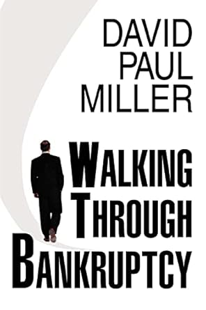 walking through bankruptcy 1st edition david paul miller 0595278698, 978-0595278695