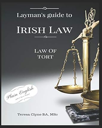 laymans guide to irish law the law of tort 1st edition teresa clyne 1530010225, 978-1530010226