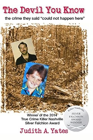 the devil you know the crime they said could not happen here 1st edition judith a yates 0615781896,