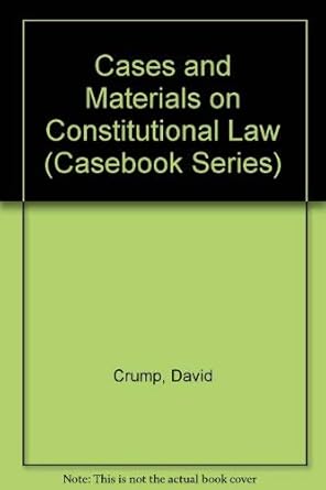 cases and materials on constitutional law 1st edition david crump ,eugene gressman ,david s day 0820531138,