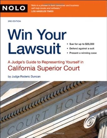 win your lawsuit a judges guide to representing yourself in california superior court 1st edition roderic