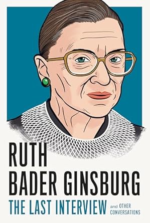 ruth bader ginsburg the last interview and other conversations 1st edition melville house 1612199194,