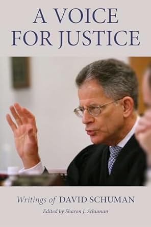 a voice for justice writings of david schuman 1st edition sharon schuman ,garrett epps ,margaret hallock